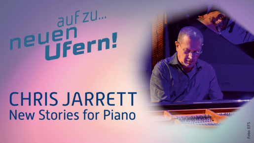 Chris Jarrett: New Stories for Piano – Genial: Jazz, Klassik und Weltmusik