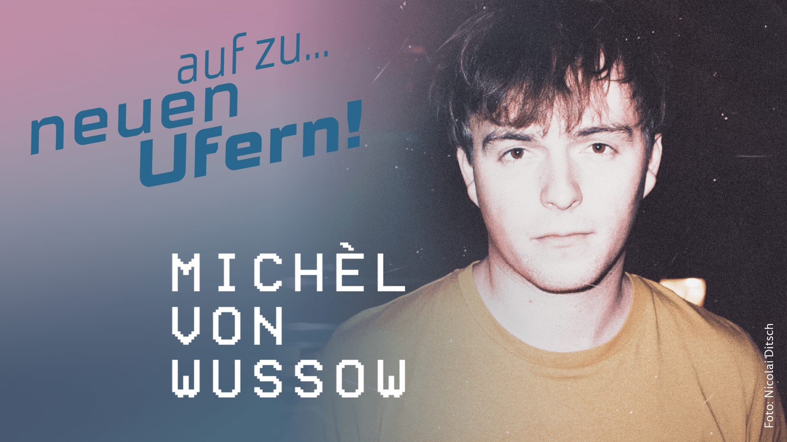 Michèl von Wussow – Songwriter mit Senkrechtstart                