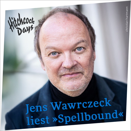 Jens Wawrczeck liest „Spellbound“ – Szenische Hitchcock-Lesung mit Livemusik