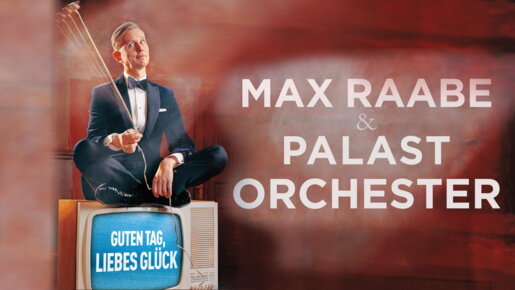 Guten Tag, liebes Glück – Max Raabe