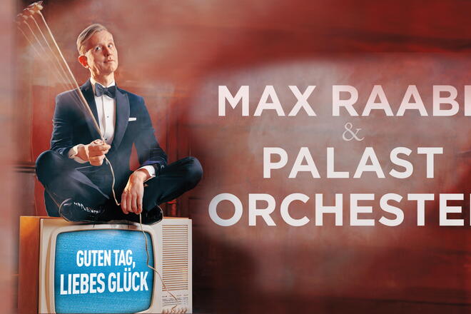 Guten Tag, liebes Glück – Max Raabe